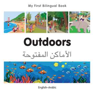 My First Bilingual Book - Outdoors - Arabic-english de Milet Publishing