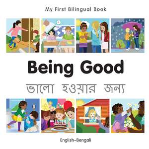 My First Bilingual Book - Being Good - Bengali-english de Milet Publishing