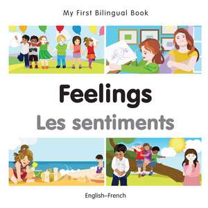 My First Bilingual Book - Feelings - French-english de Milet Publishing