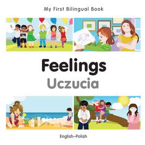 My First Bilingual Book - Feelings - Polish-english de Milet Publishing