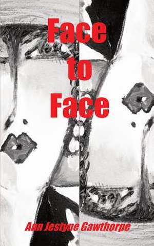 Face to Face de Ann Jestyne Gawthorpe