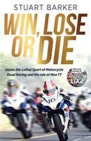 Win, Lose or Die de Stuart Barker