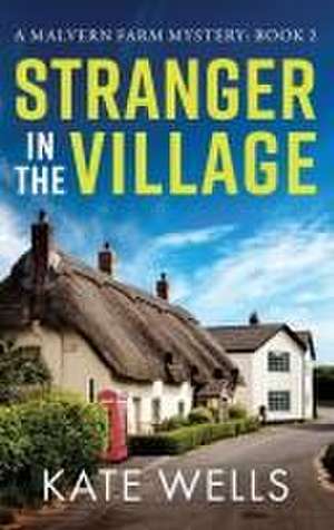 Stranger in the Village de Kate Wells