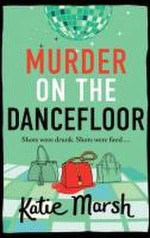 Murder on the Dancefloor de Katie Marsh
