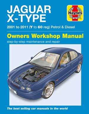 Jaguar X Type Petrol & Diesel (01 – 11) Haynes Repair Manual de Haynes