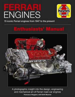 Ferrari Engines Enthusiasts′ Manual – 15 iconic Ferrari engines from 1947 to present de Francesco Reggiani