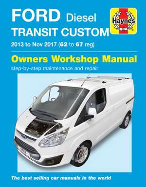 Ford Transit Custom Diesel (13 – Nov 17) 62 to 67 Haynes Repair Manual de Haynes