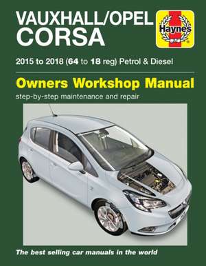 Vauxhall/Opel Corsa Petrol & Diesel (15 – 18) 64 to 18 de Haynes Publishi Haynes