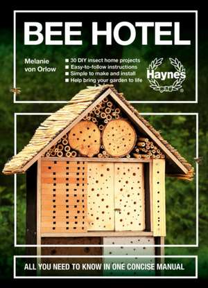 Bee Hotel – All you need to know in one concise manual de Melanie Von Orlow