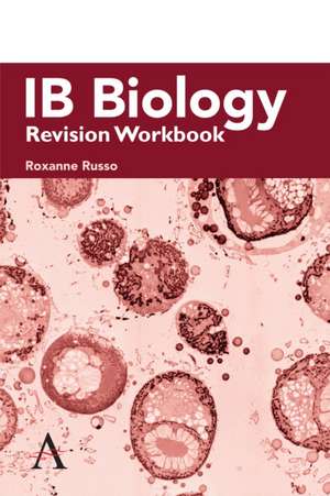 IB Biology Revision Workbook de Roxanne Russo