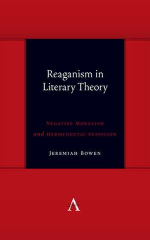 Reaganism in Literary Theory de Jeremiah Bowen