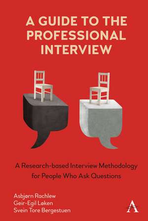 A Guide to the Professional Interview de Geir-Egil Løken