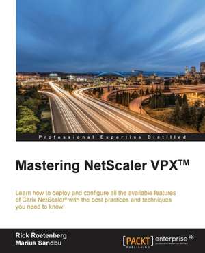 Mastering NetScaler VPX(TM) de Rick Roetenberg