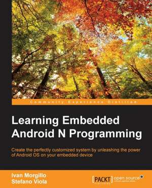 Learning Embedded Android N Programming de Ivan Morgillo