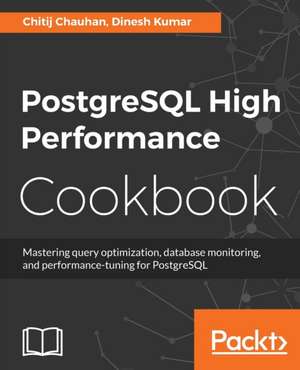 PostgreSQL High Performance Cookbook de Chitij Chauhan