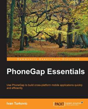 Phonegap Essentials de Ivan Turkovic