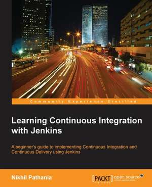 Learning Continuous Integration with Jenkins de Nikhil Pathania