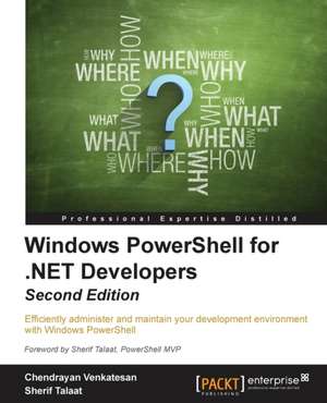 Windows Powershell for .Net Developers - Second Edition: Stories for Compassionate Nursing Care de Chendrayan Venkatesan