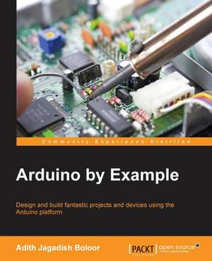 Arduino by Example de Adith Jagadish Boloor