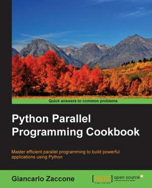 Python Parallel Programming Cookbook de Giancarlo Zaccone