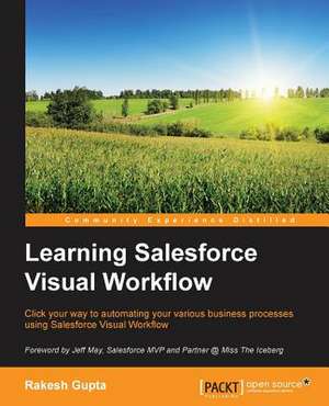 Learning Salesforce Visual Workflow de Rakesh Gupta