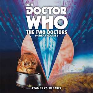 Doctor Who: The Two Doctors de Robert Holmes