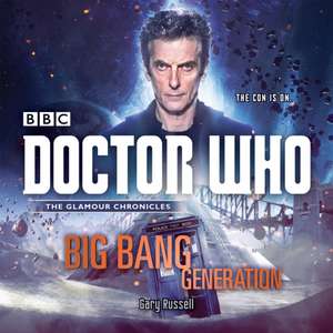 Doctor Who: Big Bang Generation: A 12th Doctor Novel de Gary Russell