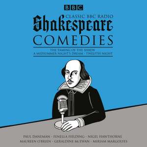 Classic BBC Radio Shakespeare: The Taming of the Shrew; A Midsummer Night's Dream; Twelfth Night de William Shakespeare