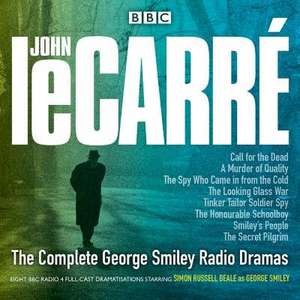 The Complete George Smiley Radio Dramas de John Le Carré