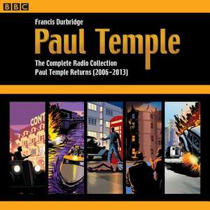 Paul Temple: The Complete Radio Collection: Volume Four: Paul Temple Returns (2006-2013) de Francis Durbridge