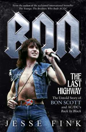 Bon: The Last Highway de Jesse Fink