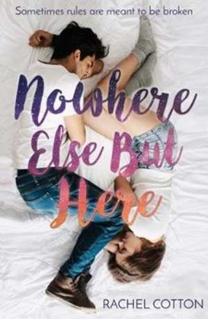 Nowhere Else But Here de Rachel Cotton