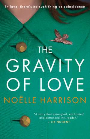 The Gravity of Love de Noëlle Harrison