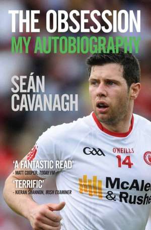 Sean Cavanagh: The Obsession de Sean Cavanagh