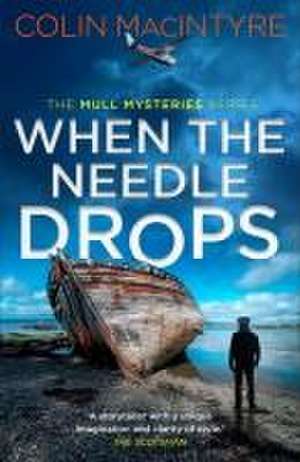 When the Needle Drops de Colin Macintyre