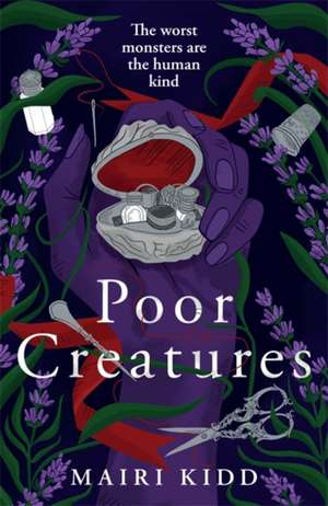 Poor Creatures de Mairi Kidd