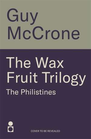 Wax Fruit Trilogy de Guy McCrone