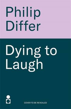 Dying For A Laugh de Philip Differ
