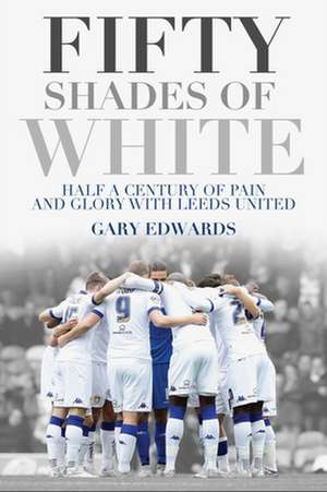 Fifty Shades of White de Gary Edwards