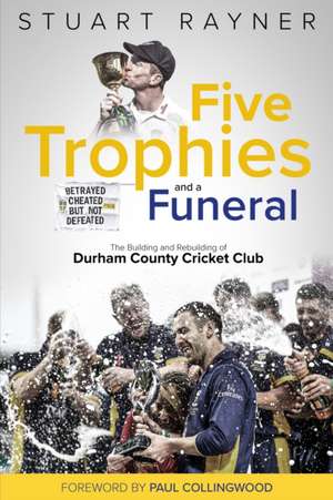 Five Trophies and a Funeral de Stuart Rayner