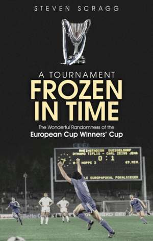 A Tournament Frozen in Time de Steve Scragg