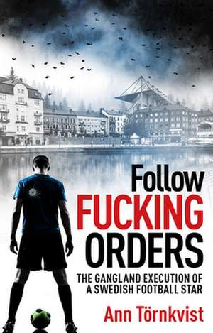 Follow Fucking Orders de Ann Tornkvist