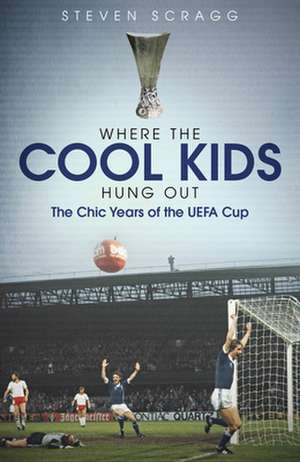 Where the Cool Kids Hung out de Steven Scragg