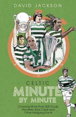 Celtic Minute by Minute de David Jackson