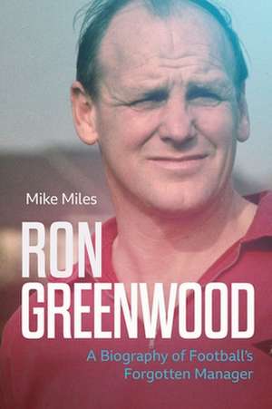 Ron Greenwood de Mike Miles