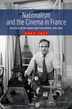 Nationalism and the Cinema in France de Hugo Frey