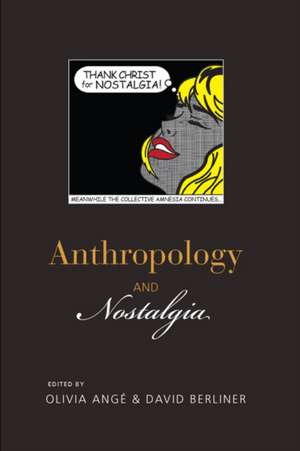 Anthropology and Nostalgia de Olivia Angé