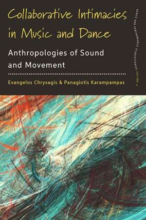 Collaborative Intimacies in Music and Dance de Evangelos Chrysagis