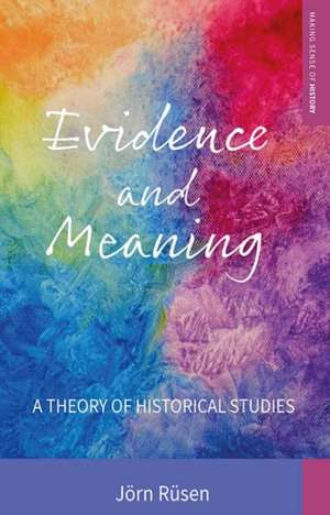 Evidence and Meaning de Jorn Rusen