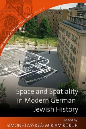 Space and Spatiality in Modern German-Jewish History de Leassig, Simone